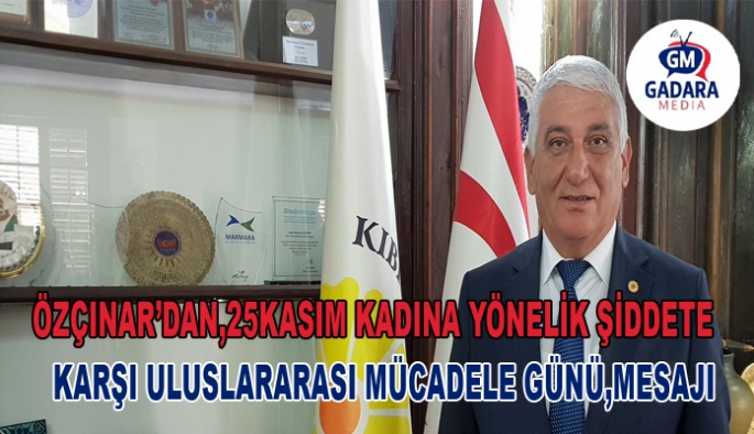 “25 Kasım Kadına Yönelik Şiddete Karşı Uluslararası Mücadele Günü” Mesajı	