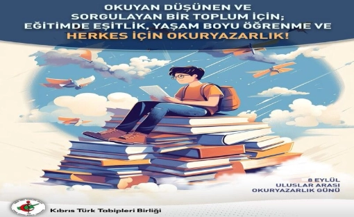 8 Eylül Uluslararası Okuryazarlık Günü… KTTB mesaj yayımladı