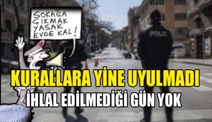 91 kişinin sokağa çıkma yasağını ihlal etti