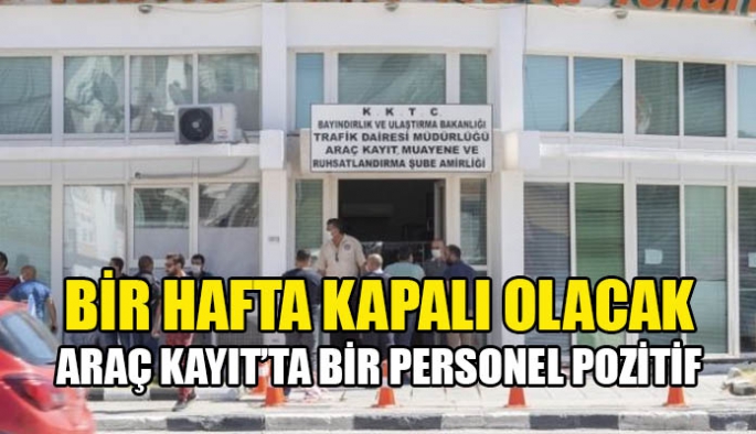 Araç kayıtta pozitif vaka 