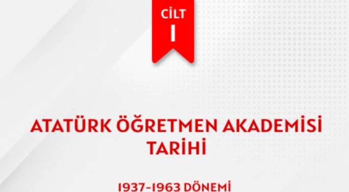  “Atatürk Öğretmen Akademisi Tarihi” kitabı yayınlandı