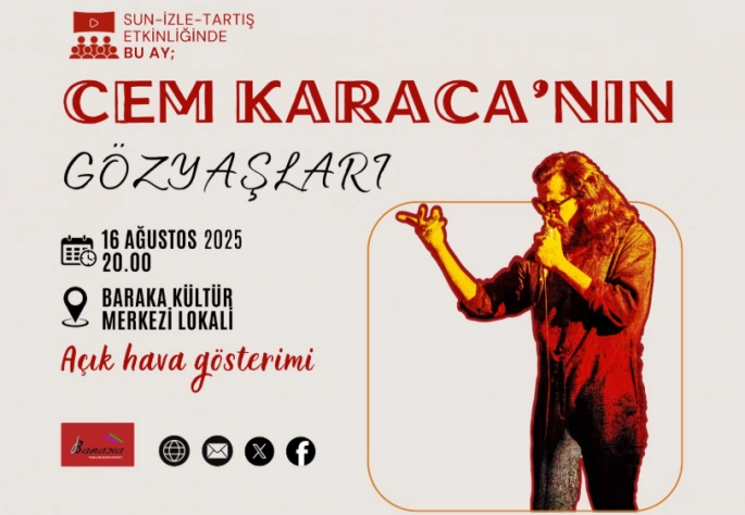  Baraka Açık Hava Sineması’nda “Cem Karaca’nın Gözyaşları” gösterilecek
