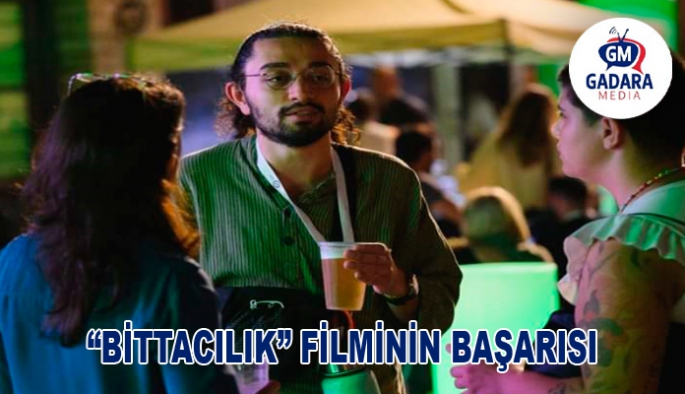 'Bittacılık' filminin büyük başarısı