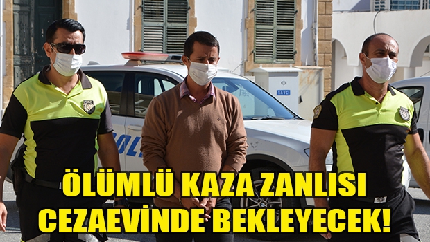 Ceza evinde bekleyecek 