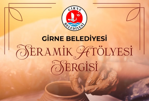 Girne Belediyesi Seramik Atölyesi Sergisi yapılıyor