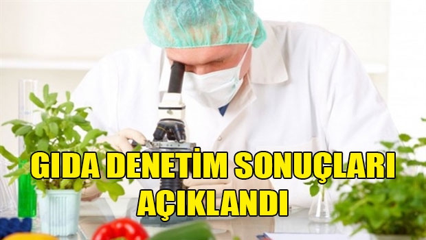 Haftalık gıda analiz sonuçları açıklandı 