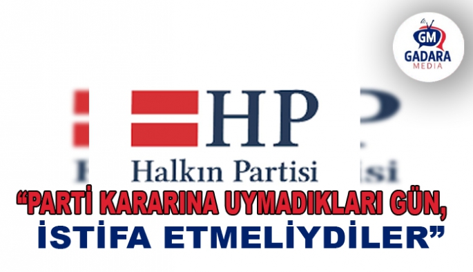 Halkın Partisi: Parti kararlarından 'beğenmediklerine uymama' ayrıcalıkları olamazdı