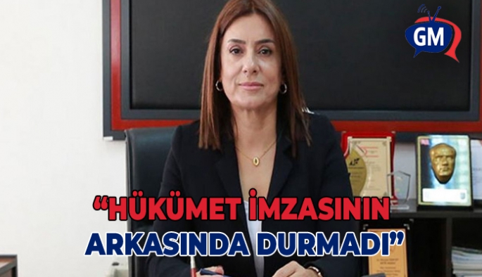 Hükümet imzasının arkasında durmadı!