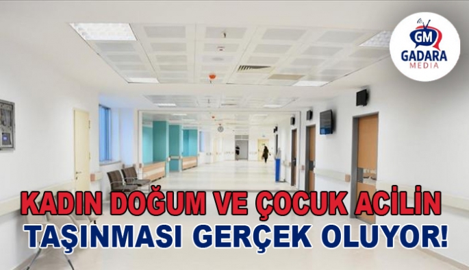 Kadın doğum servisi ve çocuk acil, pazartesi günü Acil Durum Hastanesi’ne taşınıyor