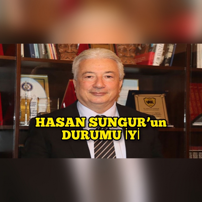 Kıbrıs Türk İşverenler Sendikası Hasan Sungur hastaneye kaldırıldı durumu iyi 