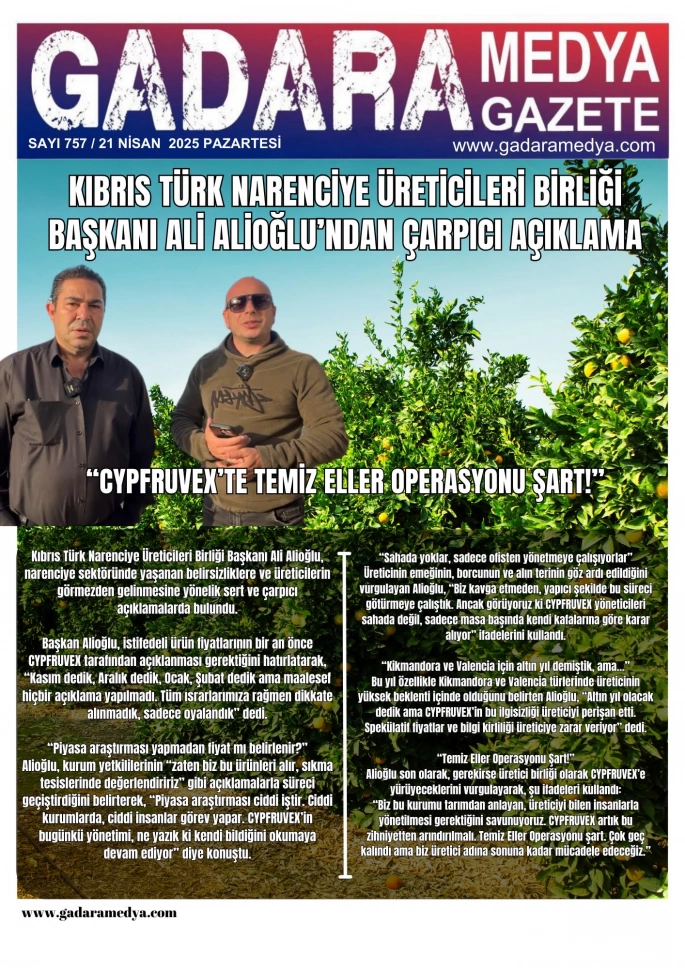 KIBRIS TÜRK NARENCİYE ÜRETİCİLERİ BİRLİĞİ BAŞKANI ALİ ALİOĞLU’NDAN ÇARPICI AÇIKLAMA: