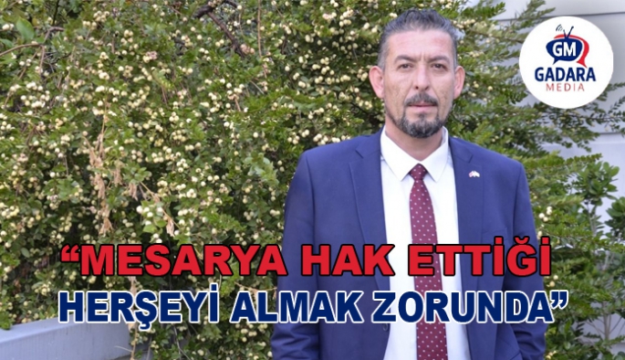 Özer: “Mesarya hak ettiği her şeyi almak zorunda”