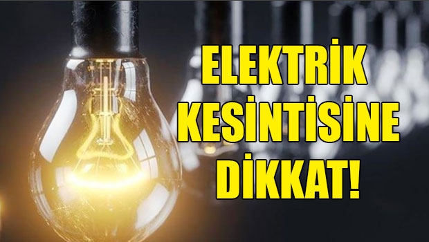 Yeşilırmak köyünde 3 saatlik elektrik kesintisi olacak.