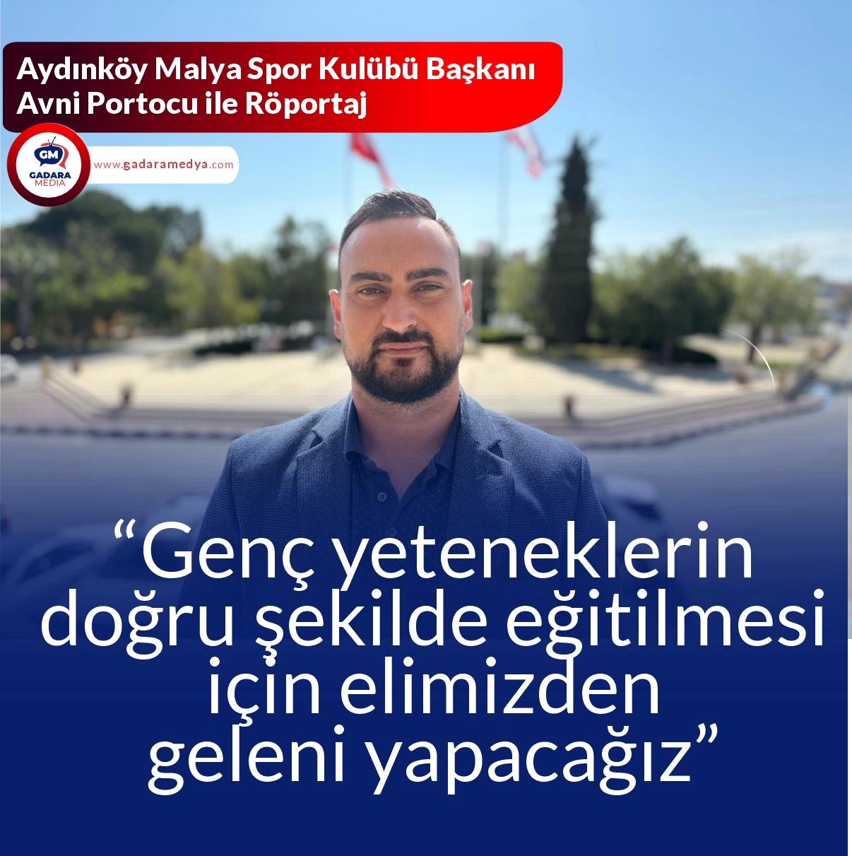 Avni Portocu: Genç yeteneklerin doğru şekilde eğitilmesi için elimizden geleni yapacağız
